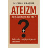 Ateizm. Bóg, którego nie ma? Polemika z najsłynniejszymi ateistami (dr Michał Krajski)
