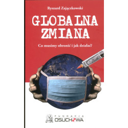 Globalna zmiana. Co musimy obronić i jak działać? (Ryszard Zajączkowski)