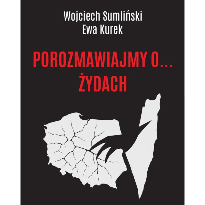 Porozmawiajmy o... Żydach (Wojciech Sumliński, Ewa Kurek)