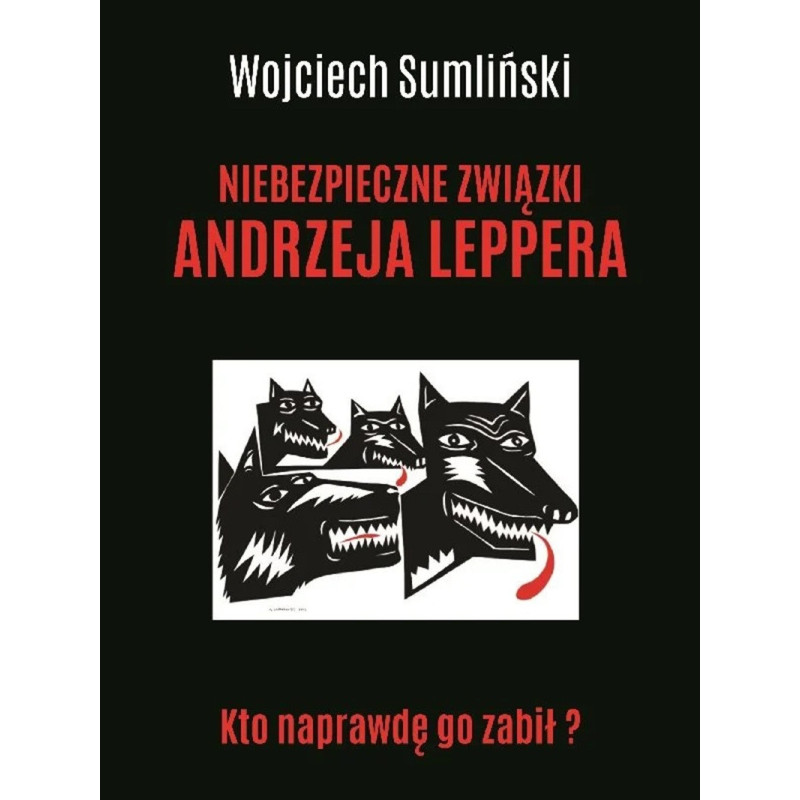 Niebezpieczne związki Andrzeja Leppera. Kto naprawdę go zabił? (Wojciech Sumliński)