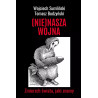 (Nie)nasza wojna. Zmierzch świata, jaki znamy (Wojciech Sumliński, Tomasz Budzyński)