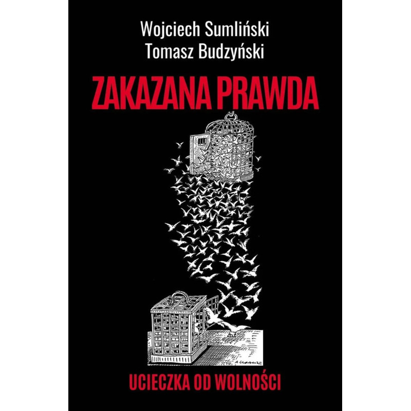 Zakazana prawda. Ucieczka od wolności (Wojciech Sumliński, Tomasz Budzyński)