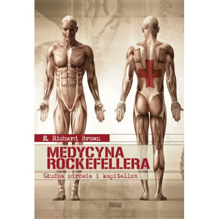 Medycyna Rockefellera. Służba zdrowia i kapitalizm (Richard Brown)