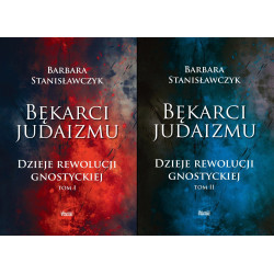 PAKIET: Bękarci Judaizmu. Dzieje rewolucji gnostyckiej (dr Barbara Stanisławczyk)