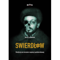 Swierdłow. Okultystyczne korzenie rewolucji październikowej (Walery Szambarow)