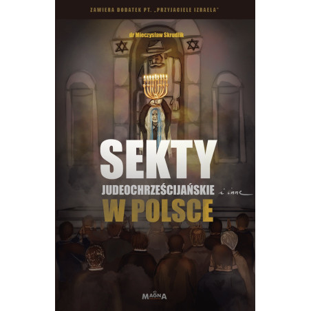 Sekty judeochrześcijańskie (i inne) w Polsce (dr Mieczysław Skrudlik)