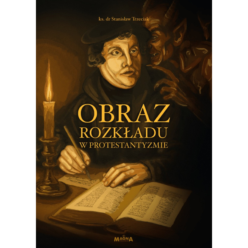 Obraz rozkładu w protestantyzmie (Ks. dr Stanisław Trzeciak)