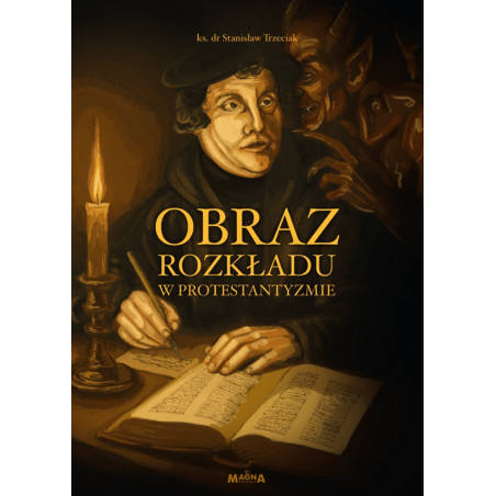 Obraz rozkładu w protestantyzmie (Ks. dr Stanisław Trzeciak)