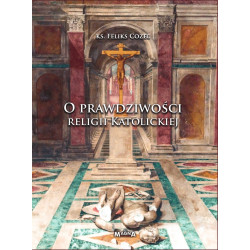 O prawdziwości religii katolickiej (ks. F. Cozel)