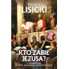 Kto zabił Jezusa? (Paweł Lisicki)