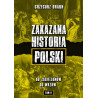 Zakazana historia Polski. Od Jagiellonów do Wazów (Grzegorz Braun)