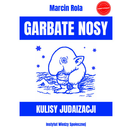 Garbate nosy. Kulisy judaizacji (Marcin Rola)