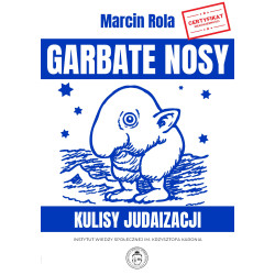 Garbate nosy. Kulisy judaizacji (Marcin Rola)