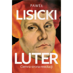 Luter. Ciemna strona rewolucji (Paweł Lisicki)