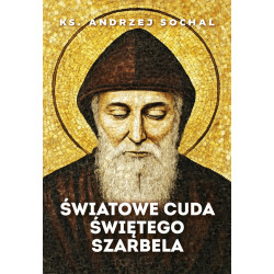 Światowe cuda świętego Szarbela (ks. Andrzej Sochal)