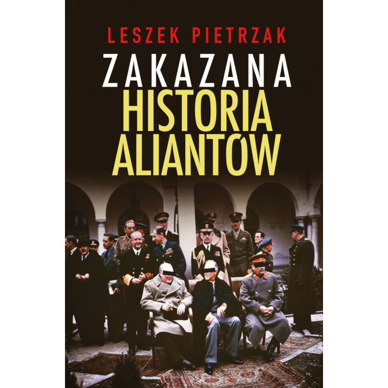 Zakazana historia aliantów (dr Leszek Pietrzak)