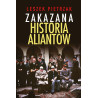 Zakazana historia aliantów (dr Leszek Pietrzak)
