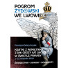 Pogrom żydowski we Lwowie. Kartki z pamiętnika z dni grozy we Lwowie w świetle prawdy (Franciszek Salezy Krysiak)