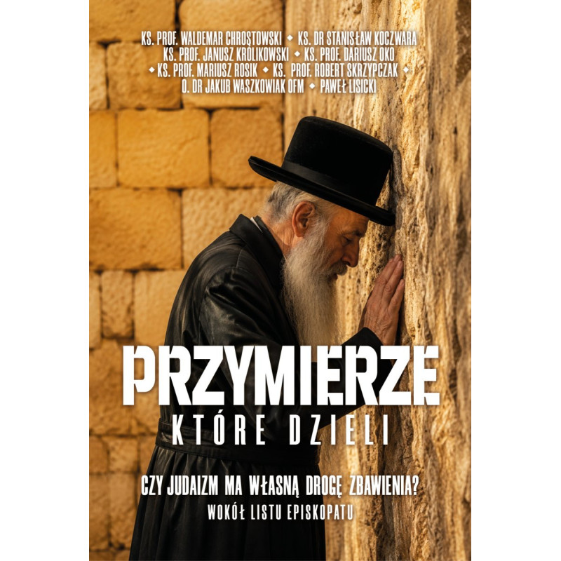 Przymierze które dzieli. Czy judaizm ma własną drogę zbawienia? (praca zbiorowa)