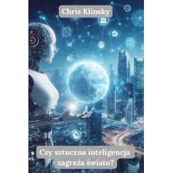 Czy sztuczna inteligencja zagraża światu? (Chris Klinsky)