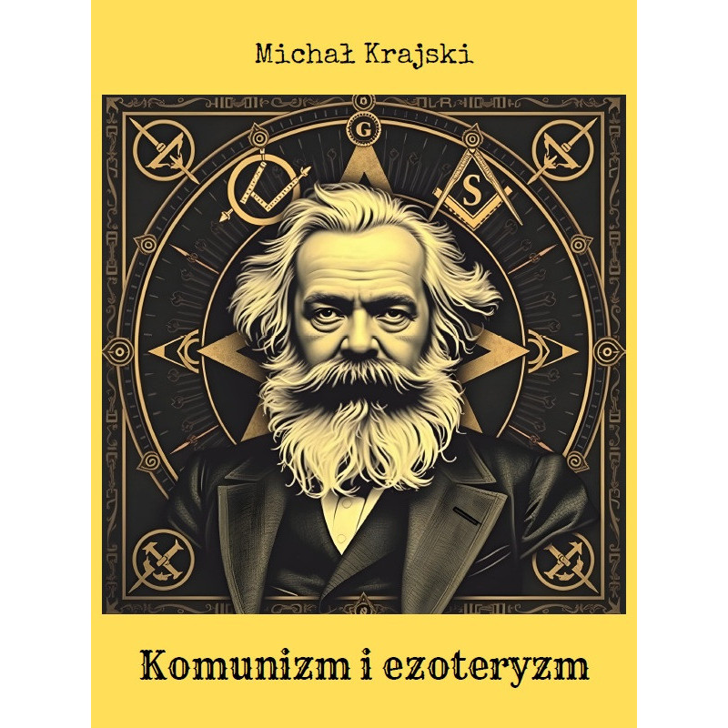 Komunizm i ezoteryzm (dr Michał Krajski) Komunizm i ezoteryzm (dr Michał Krajski)