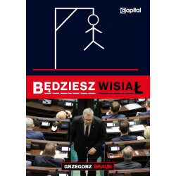 Będziesz wisiał (Grzegorz Braun)