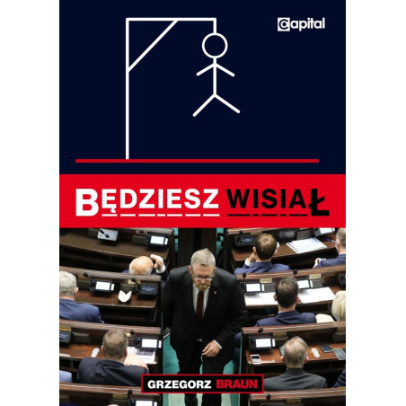 Będziesz wisiał (Grzegorz Braun)