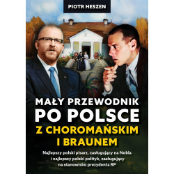 Mały przewodnik po Polsce z Choromańskim i Braunem (Piotr Heszen)