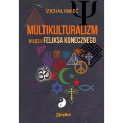 Multikulturalizm w ujęciu Feliksa Konecznego (Michał Kmieć)