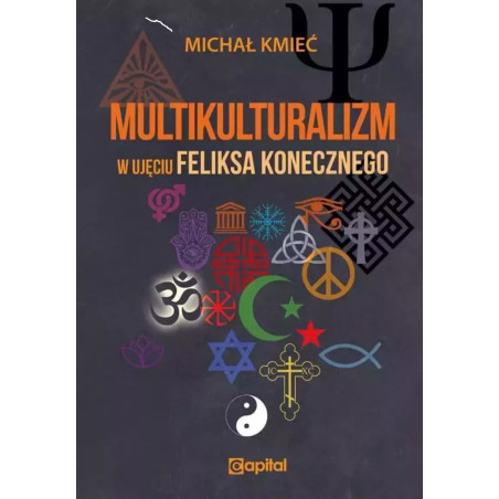 Multikulturalizm w ujęciu Feliksa Konecznego (Michał Kmieć)