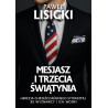 Mesjasz i Trzecia Świątynia. Herezja chrześcijańskiego syjonizmu, jej wyznawcy i ich wojny (Paweł Lisicki) Mesjasz i Trzecia Świątynia. Herezja chrześcijańskiego syjonizmu, jej wyznawcy i ich wojny (Paweł Lisicki)