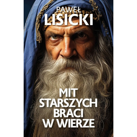 Mit starszych braci w wierze (Paweł Lisicki)