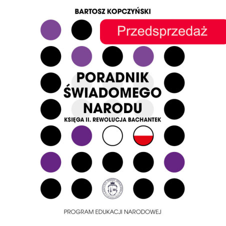 Poradnik świadomego narodu. Księga 2. Rewolucja bachantek (Bartosz Kopczyński)