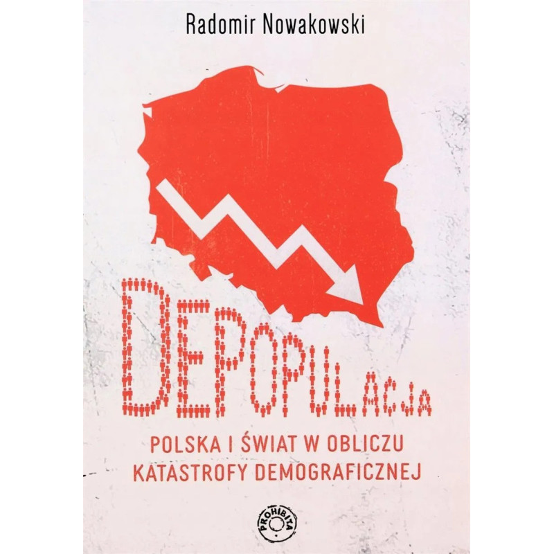 Depopulacja. Polska i świat w obliczu katastrofy demograficznej (Radomir Nowakowski)