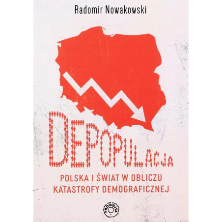 Depopulacja. Polska i świat w obliczu katastrofy demograficznej (Radomir Nowakowski)