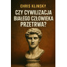 Czy cywilizacja białego człowieka przetrwa? (Chris Klinsky)