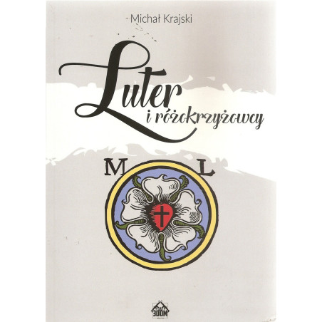 Luter i różokrzyżowcy (dr Michał Krajski)