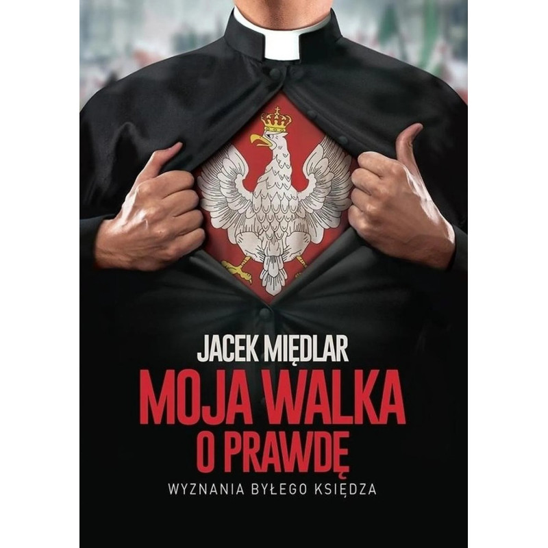 Moja walka o prawdę (Jacek Międlar)