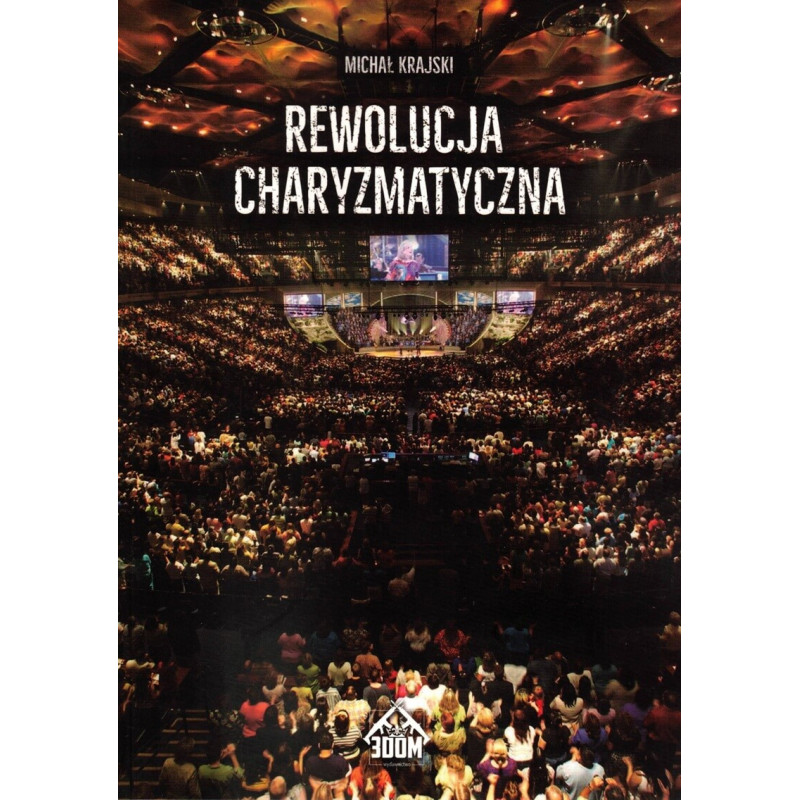 Rewolucja charyzmatyczna (dr Michał Krajski)