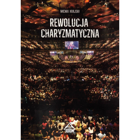 Rewolucja charyzmatyczna (dr Michał Krajski)